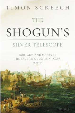 写真：The Shogunʹs Silver Telescope: God, Art, and Money in the English Quest for Japan, 1600‐1625